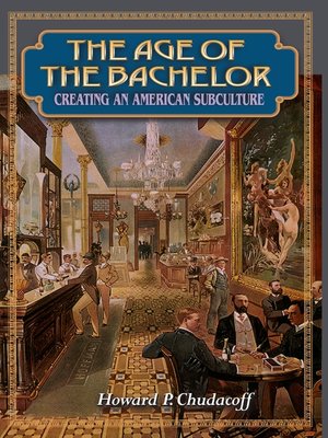 cover image of The Age of the Bachelor